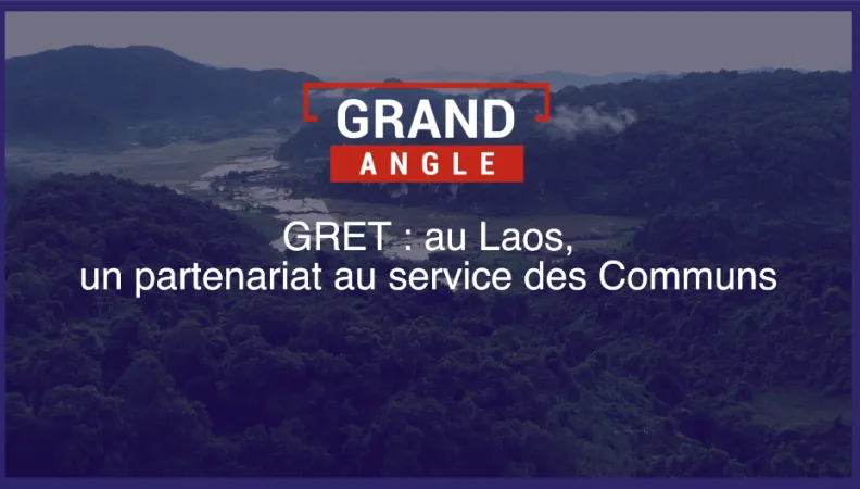 GRET : au Laos, un partenariat au service des Communs